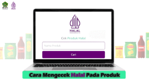 Cek Halal Makanan Itu Gampang, Ini Caranya yang Resmi!