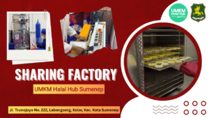 “Waktunya UMKM Naik Kelas Bersama UMKM Halal Hub dan Sharing Factory”